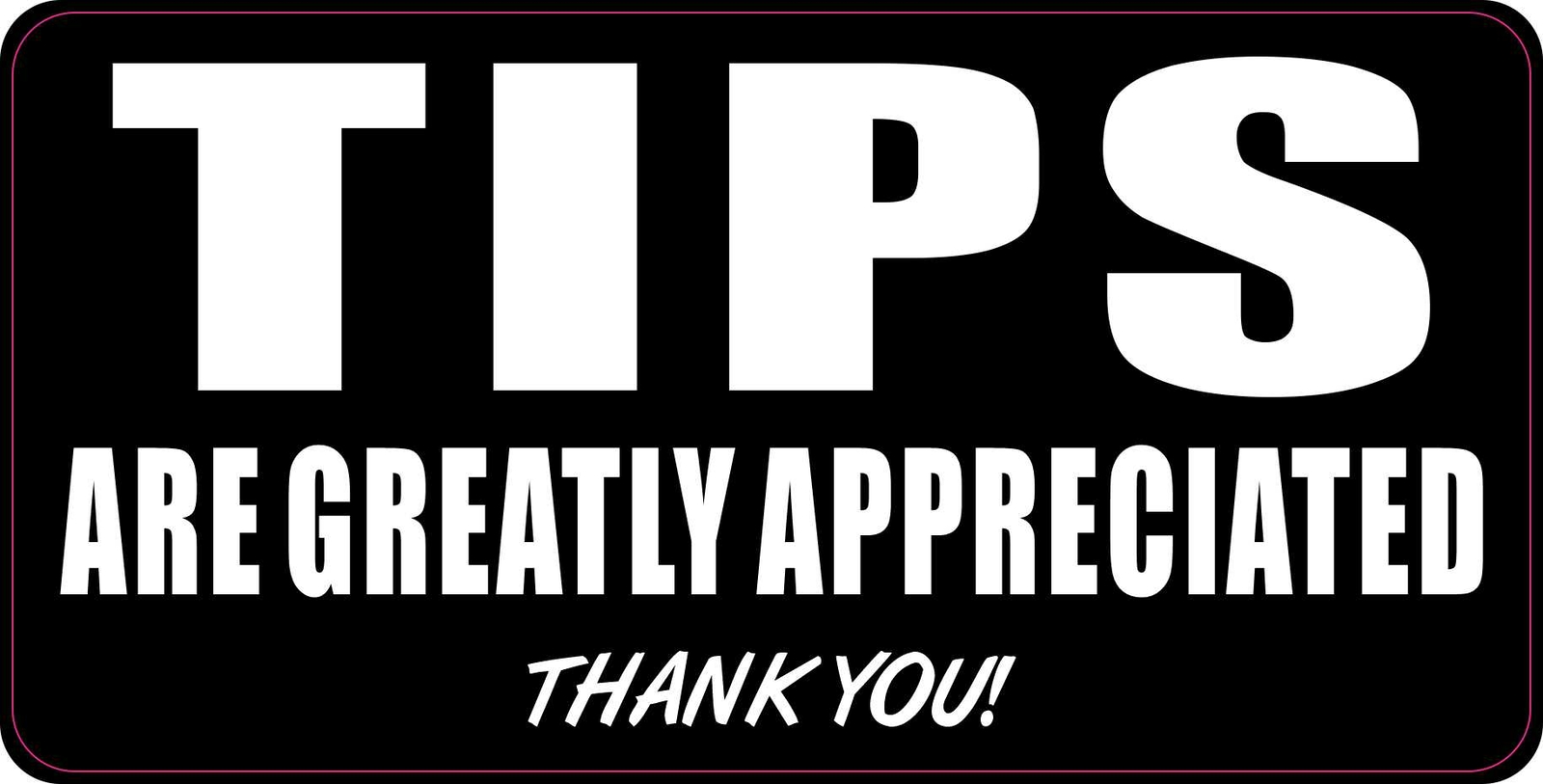 6in x 3in Tips Are Greatly Appreciated Magnet Business Vehicle Magnetic Sign