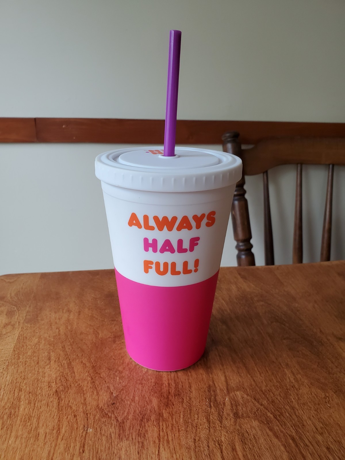 Dunkin Donuts 16 oz. “Always Half Full !” Tumbler with Lid and Straw