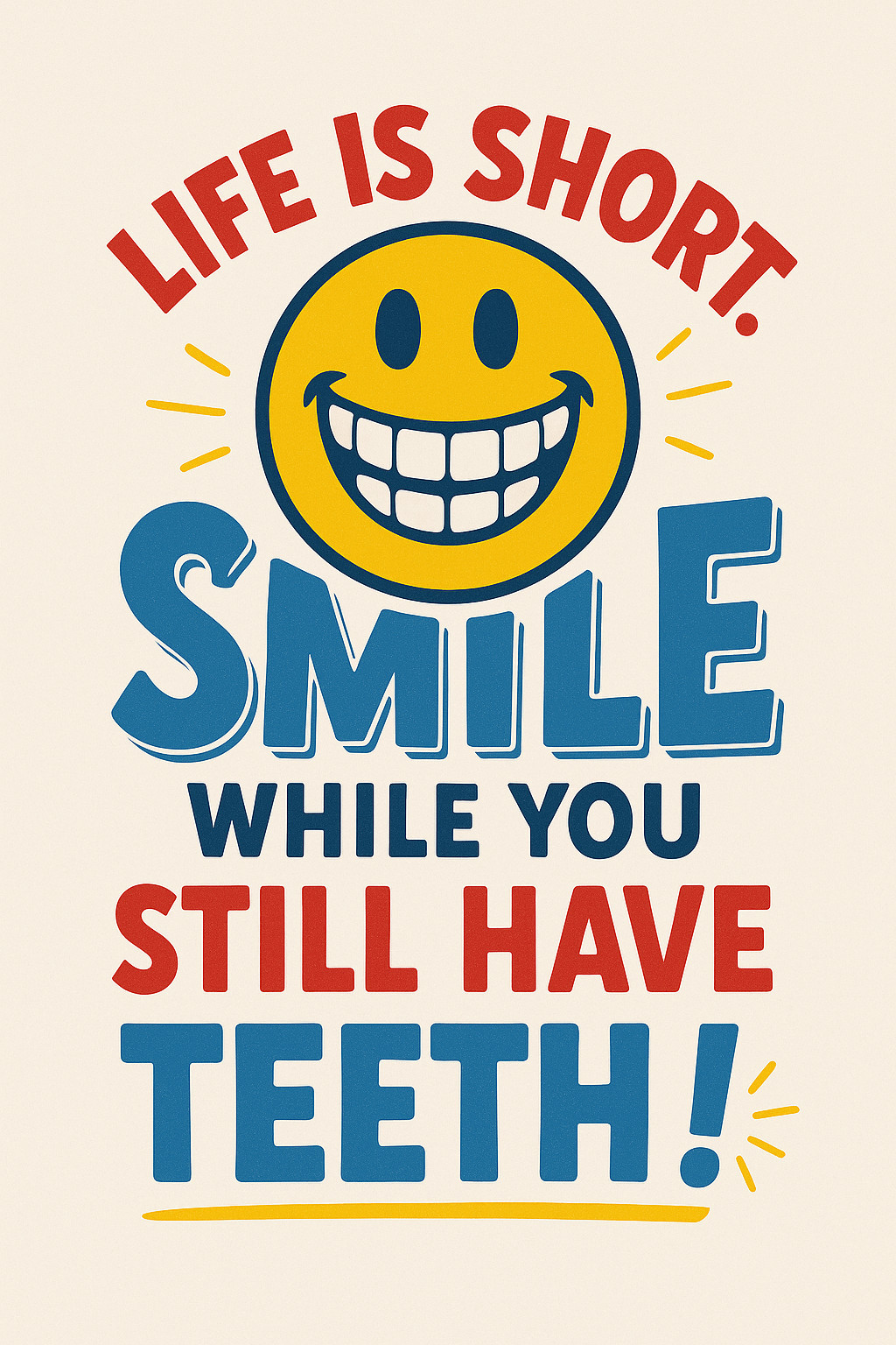 LIFE IS SHORT *2X3 FRIDGE MAGNET* HUMOROUS QUOTE FUNNY SMILE STILL HAVE TEETH