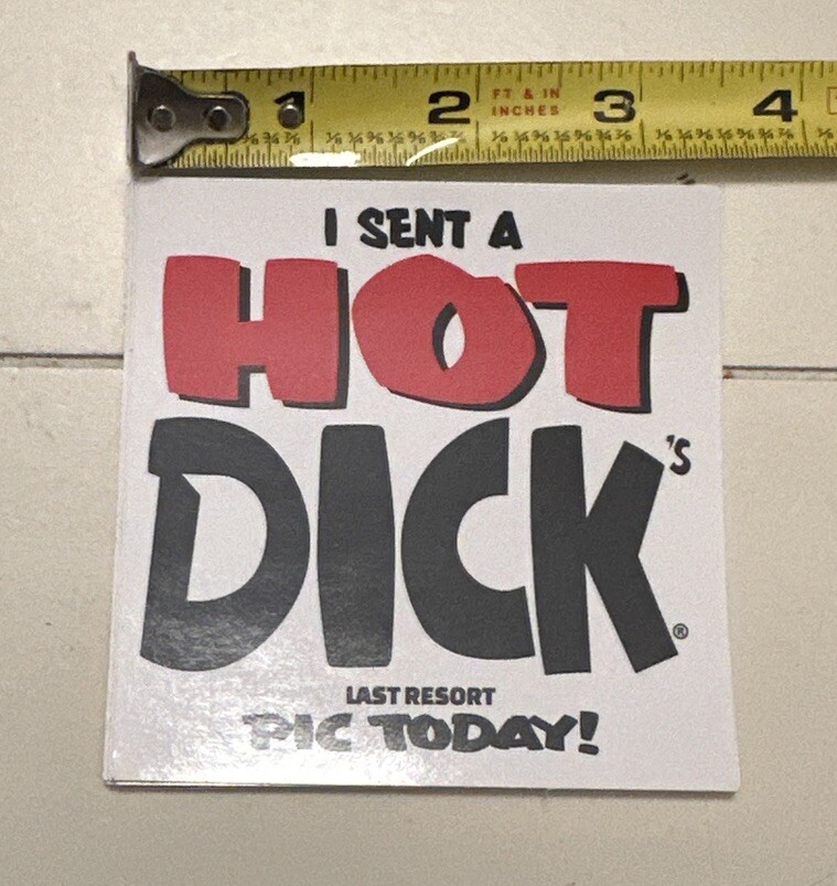 DICK’S LAST RESORT BUMPER STICKER “I Sent A Hot Dick Pic Today” PRANK GAG GIFT