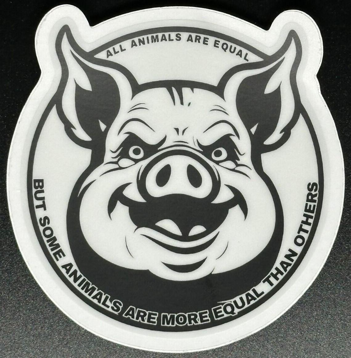 George Orwell Animal Farm Pig Sticker 3 x 3 “All Animals Are Equal, But Some…”