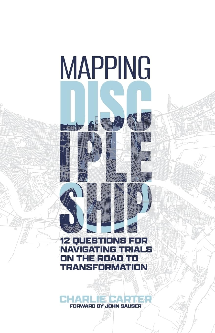 Mapping Discipleship: 12 Questions for Navigating Trials on the Road to Transfor