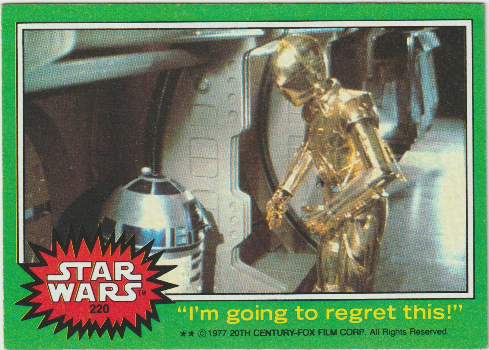 1977 Topps STAR WARS Series 4 Green #220 “I’m going to regret this!”