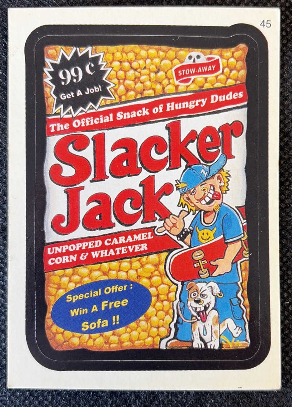 2006 Topp Wacky Pack #45 Official Snack Of Hungry Dudes”Slacker Jack”(NR0725-176