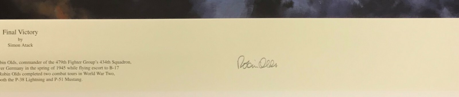 Final Victory by Simon Atack aviation art signed by WWII Ace Robin Olds