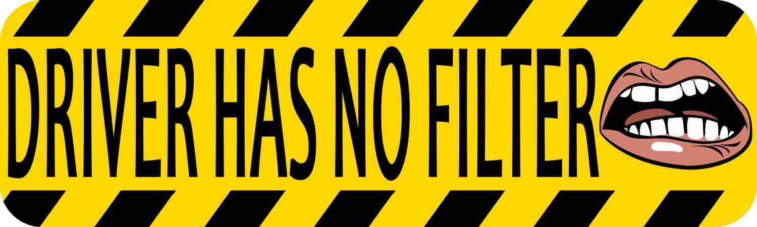 10 x 3 Driver Has No Filter Vehicle Magnet Bumper magnets magnetic car sign
