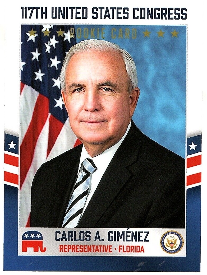 NON SPORTS CARD (w/top loader sleeve)- 117th US Congress- Carlos A. Gimenez