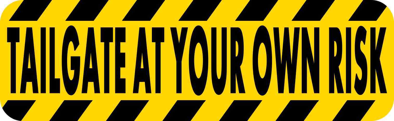 10in x 3in Tailgate At Your Own Risk Party Magnet Magnetic Vinyl Funny Magnets