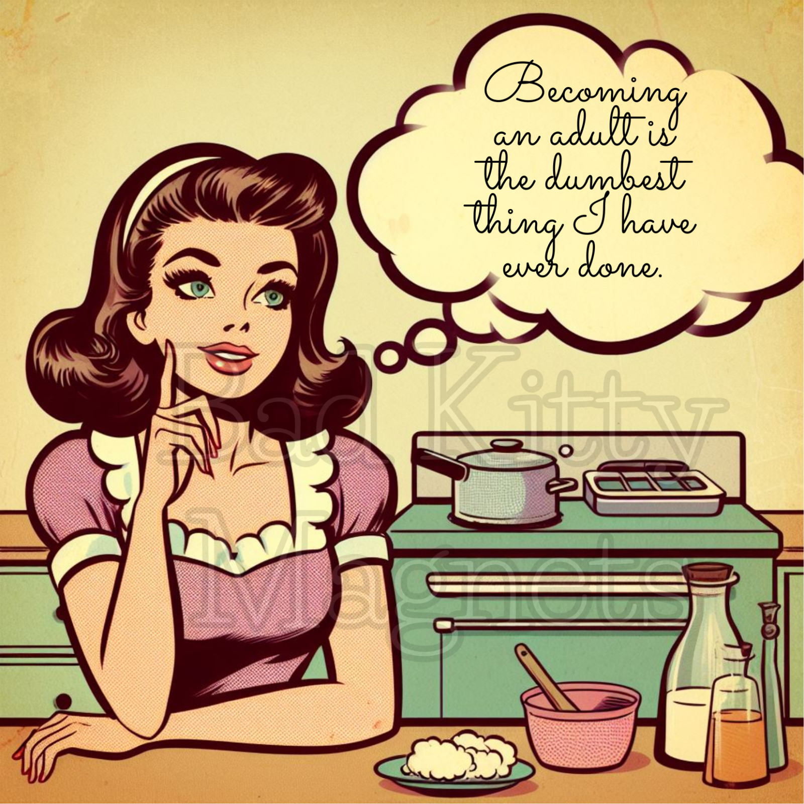 Retro woman being an adult is stupid High Quality Metal Magnet 4 x 4 Fridge 365