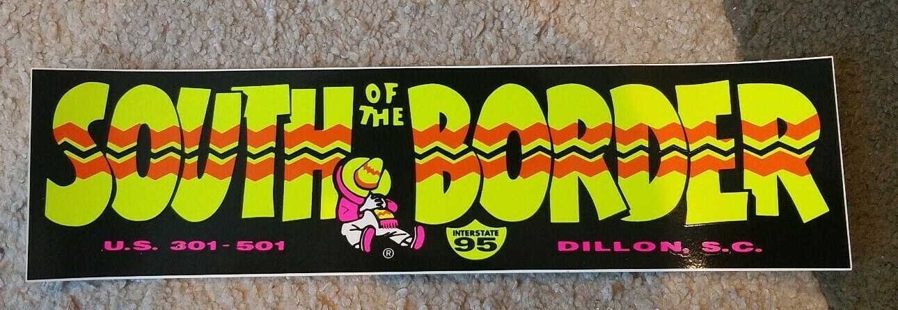 South of the Border bumper STICKER ,travel Dillion SC U.S. 301-501 SC