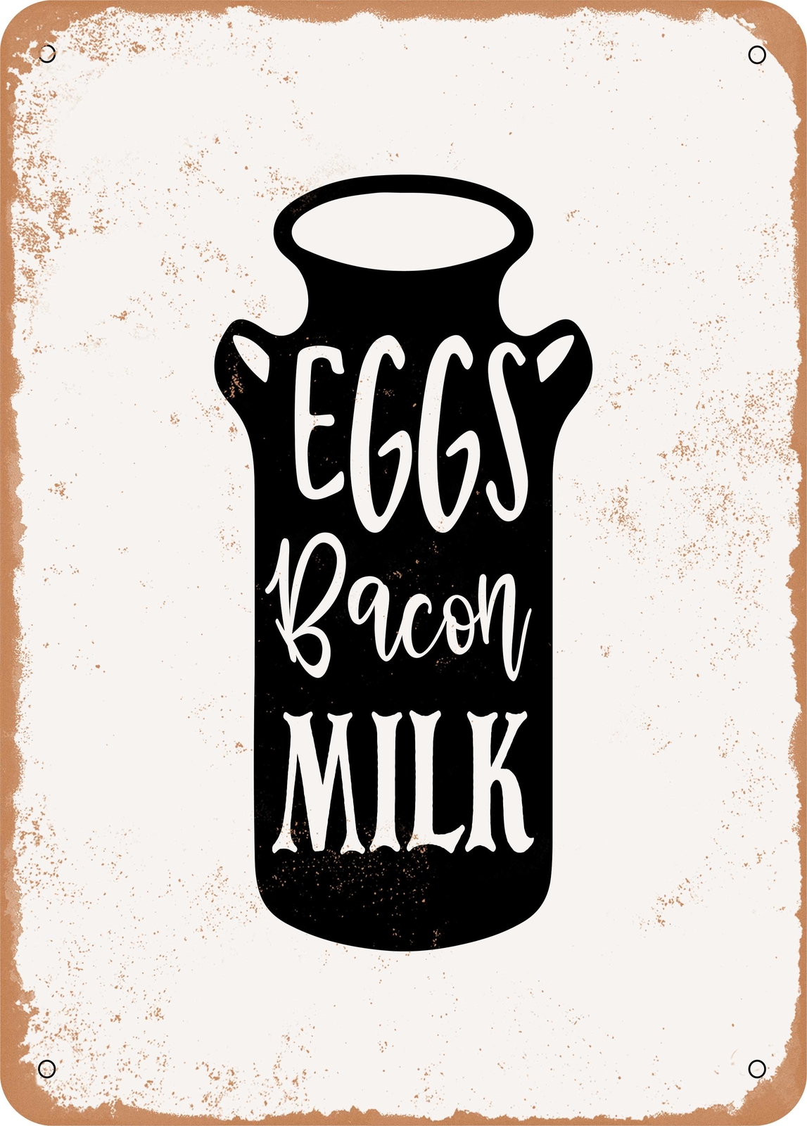 Metal Sign – Eggs Bacon Milk – Vintage Rusty Look