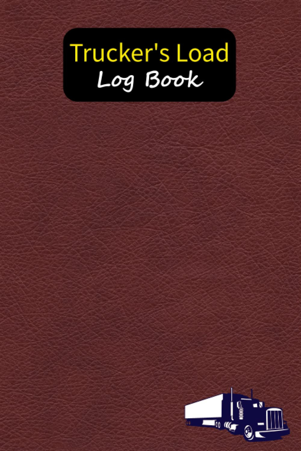 Trucker’s Load Log Book: Shipment Journal for Trucking Business, Truckers Trip R