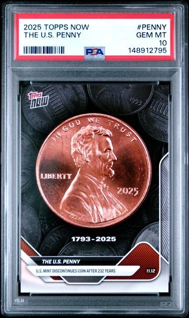 2025 Topps Now The U.S. Penny 1793-2025 Final Mint Day PSA 10