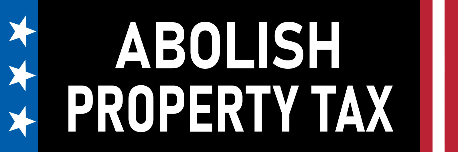 Abolish Property Tax Sticker Large 3×9 Real Estate is Not Income Sticker
