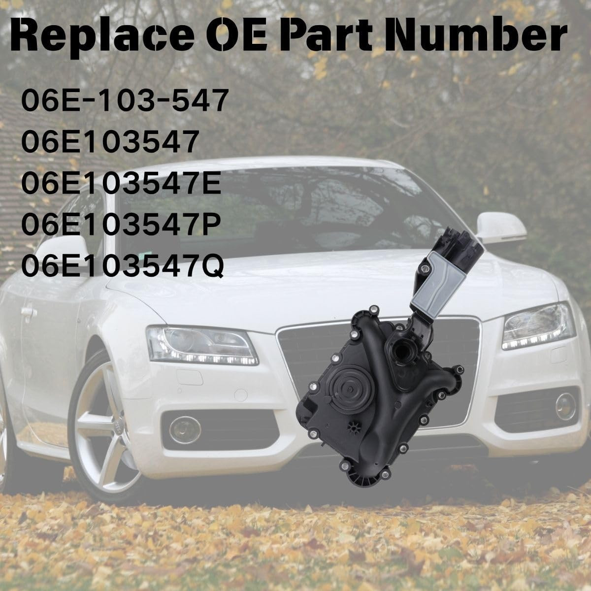 06E103547E Engine Crankcase Vent Valve Oil Separator Compatible with Audi A4(05-