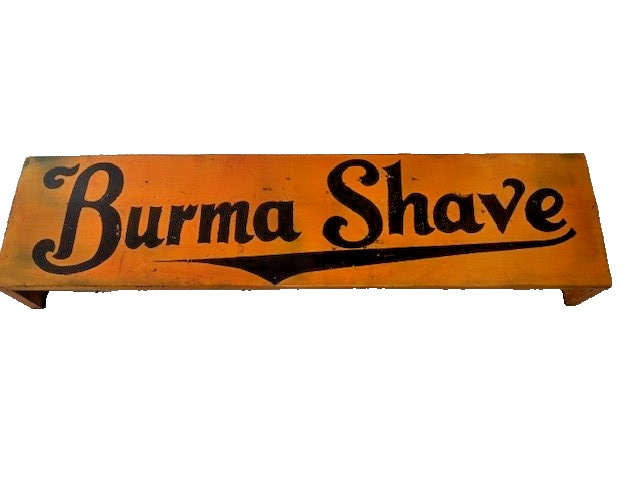 Burma Shave Advertising Wood Road Sign 9×36″ Printing both sides