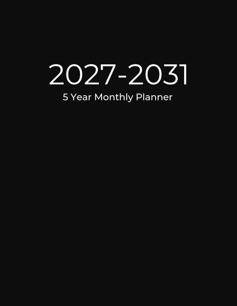 2027-2031 Monthly Planner 5 Year: 60 Months Calendar Schedule Organizer | Black