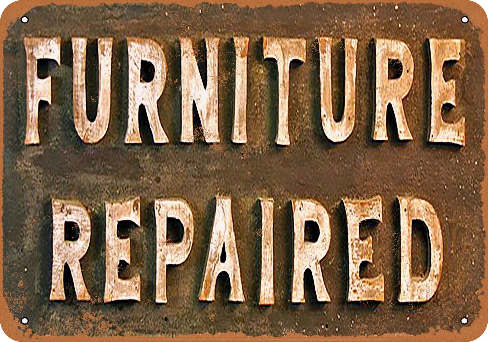 Metal Sign – Furniture Repaired – Vintage Look Reproduction
