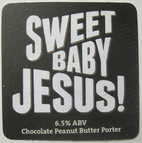 SWEET BABY JESUS CHOCOLATE PEANUT BUTTER PORTER Beer COASTER Mat DuClaw MARYLAND