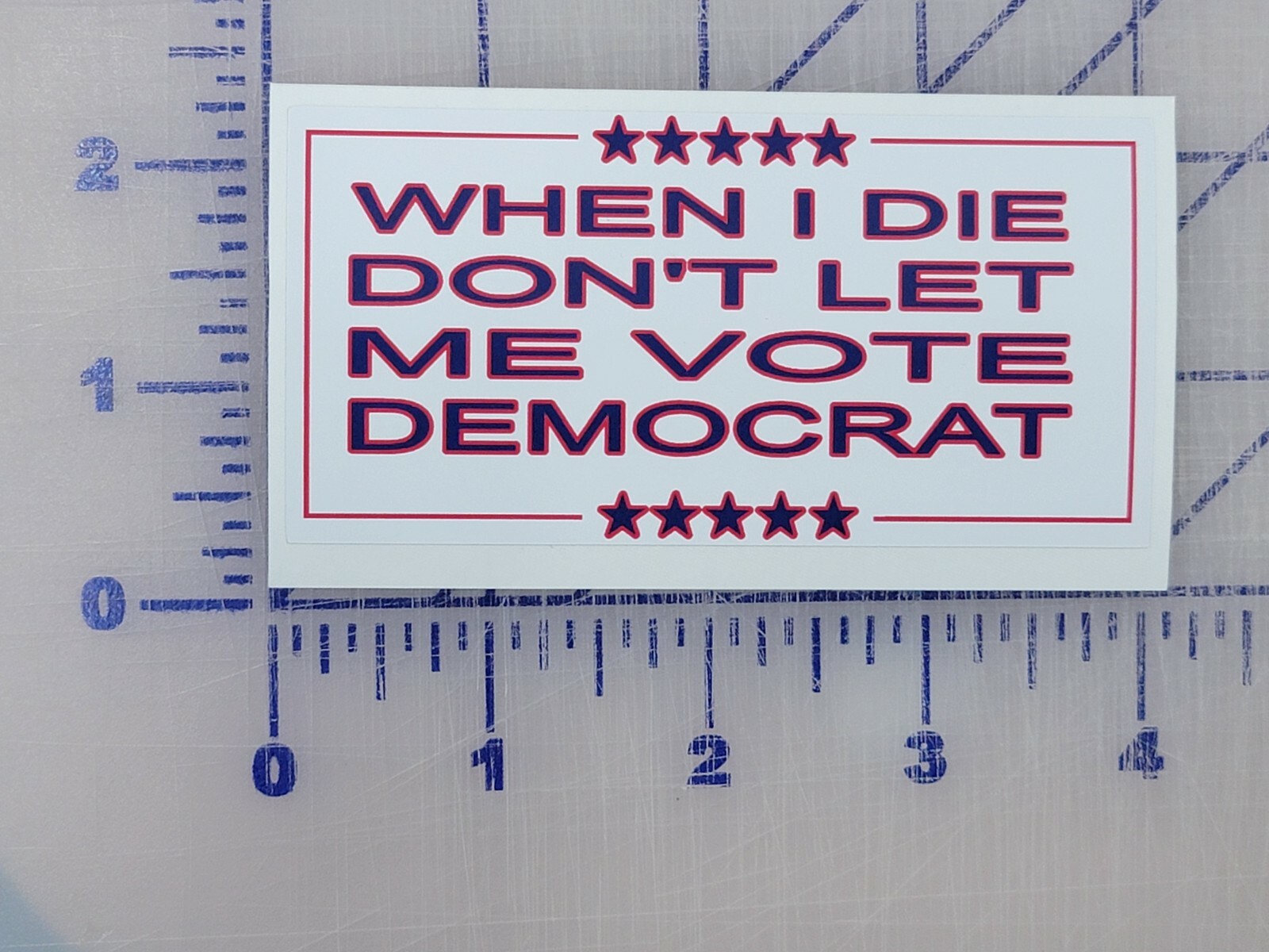 When I die Don’t Let me Vote Democrat President Joe Biden crisis war inflation