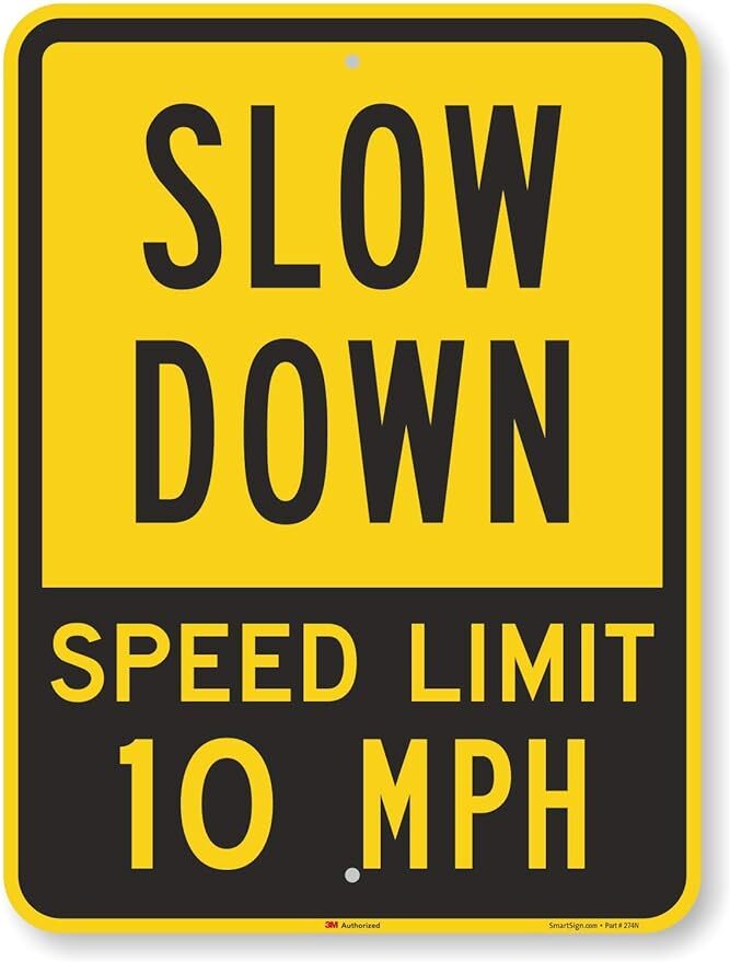Slow Down – Speed Limit 10 MPH 18″ x 24″ High Intensity Reflective Aluminum