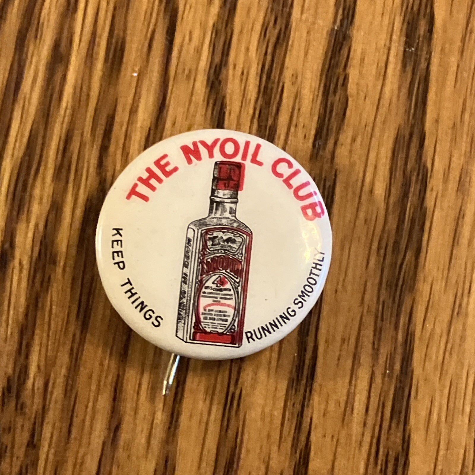 Vintage The Nyoil Club Pinback “Keep Things Running Smoothly”