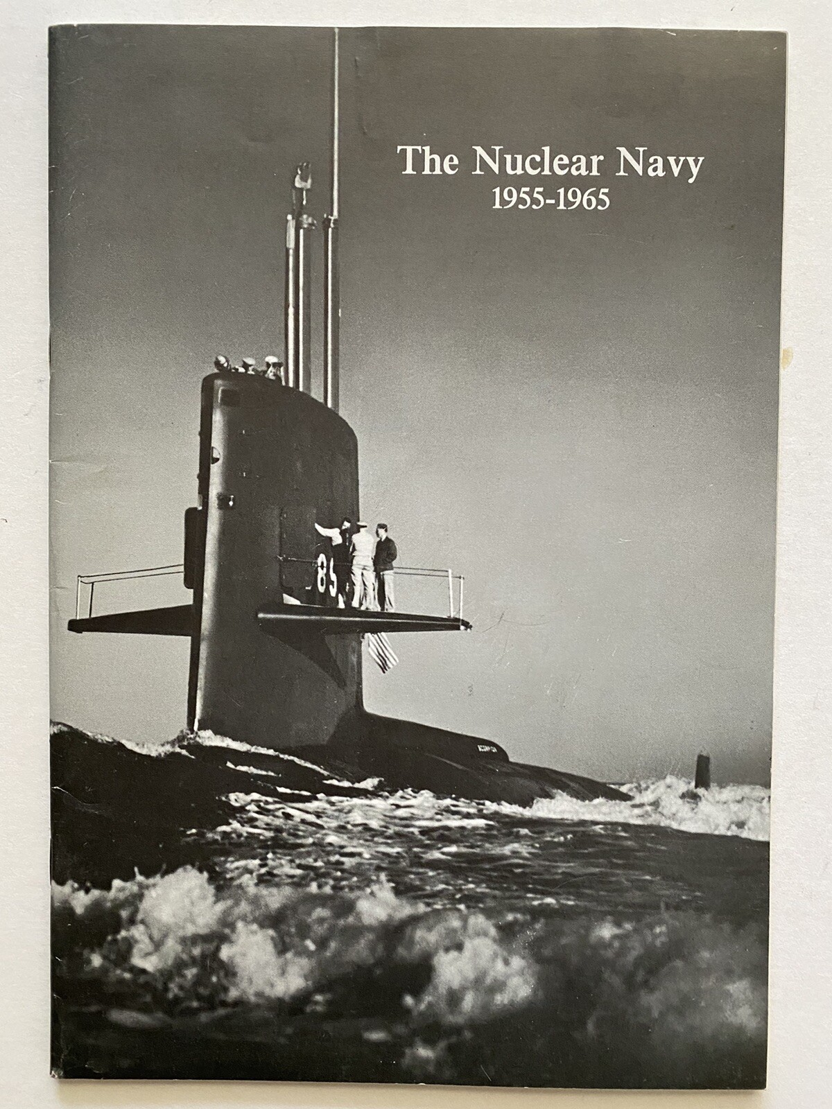 The Nuclear Navy 1955-1965 General Dynamics Corporation 1965 Ships & Subs, NM